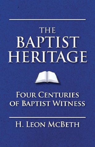 The Baptist Heritage (Kindle Edition)