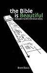 The Bible is Beautiful: Welcome to the Christian Story The Bible is Beautiful: Welcome to the Christian Story