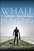 Whale Hunting by Tom Searcy