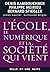 L'école, le numérique et la...