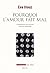 Pourquoi l'amour fait mal. L'expérience amoureuse: L'experience amoureuse dans la modernité (COULEUR IDEES) (French Edition)