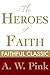 The Heroes of Faith (Arthur Pink Collection Book 32)