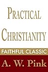 Book cover for Practical Christianity (Arthur Pink Collection Book 40)