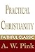 Practical Christianity (Arthur Pink Collection Book 40)