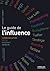 Le guide de l'influence. Communication, Média, Internet, Opinion: Communication, Média, Internet, Opinion. Basé sur la méthode HUB MANAGEMENT (ED ORGANISATION) (French Edition)