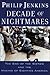 Decade of Nightmares by Philip Jenkins Decade of Nightmares by Philip Jenkins