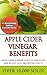Apple Cider Vinegar Benefits - Apple Cider Vinegar Benefits and Cures for Weight Loss and Better Health