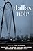 Dallas Noir