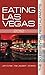 Eating Las Vegas 2012 by John Curtas