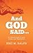 And God Said...An Absurd Tale of Love, Power, and Paperwork