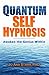 Quantum Self Hypnosis: Awak...