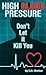 Blood Pressure: High Blood Pressure: Don't Let it Kill You