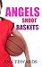 Angels Shoot Baskets