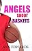 Angels Shoot Baskets by Ann Edwards