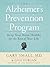 The Alzheimer's Prevention Program: Keep Your Brain Healthy for the Rest of Your Life