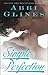 Simple Perfection by Abbi Glines