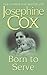 Born to Serve by Josephine Cox