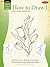 Drawing: How to Draw 1: Learn to paint step by step (How to Draw & Paint) (v)