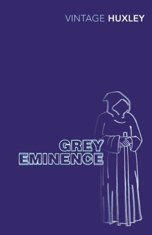 Grey Eminence: A Study in Religion and Politics