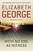 With No One as Witness by Elizabeth George With No One as Witness by Elizabeth George