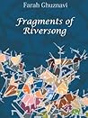Fragments of Riversong by Farah Ghuznavi