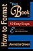 How to Format a Print Book in 12 Easy Steps: Easily Format Books with Microsoft® Word (Format a Book (Volume 1 of 3))