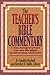 The Teacher's Bible Commentary: A Concise, Thorough Interpretation of the Entire Bible Designed Especially for Sunday School Teachers