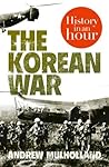 The Korean War by Andrew Mulholland