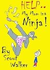 My Mom is a Ninja!