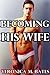Becoming His Wife (The Making of a Cock Whore) (Gay Taboo Submission)