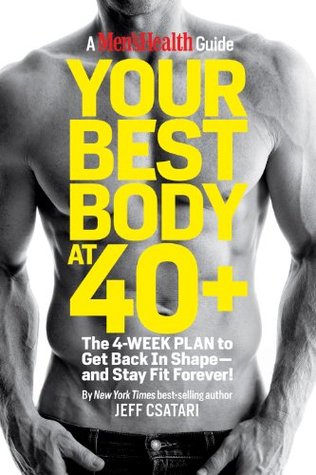 Your Best Body at 40+: The 4-Week Plan to Get Back in Shape--and Stay Fit Forever! (Kindle Edition)