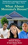 What About Momma's House? (What About, #1) What About Momma's House? (What About, #1)