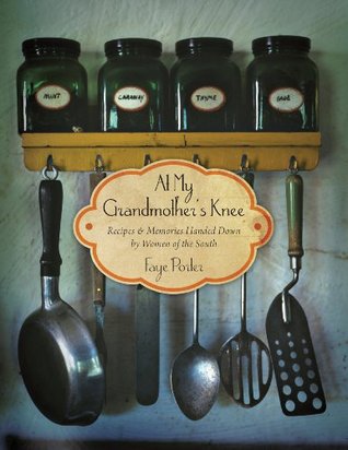 At My Grandmother's Knee: Recipes and Memories Handed Down By Women of the South (Kindle Edition)