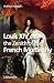 Louis XIV and the Zenith of...