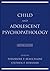 Child and Adolescent Psychopathology