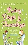 Rainy Days & Tues...