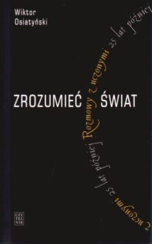 Zrozumieć świat. Rozmowy z uczonymi 25 lat później
