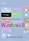 Your Guide To Windows 8 by Christian Cawley