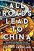 All Roads Lead to China