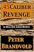.45-Caliber Revenge (.45-Caliber, #1)