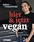 hier jetzt vegan by Björn Moschinski