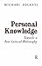 Personal Knowledge: Towards a Post-Critical Philosophy