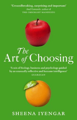 The Art Of Choosing By Sheena Iyengar