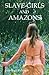 Slave-Girls and Amazons: hu...