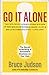 Go It Alone! by Bruce Judson