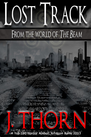 Lost Track (A Dystopian Short Story From the World of The Beam)