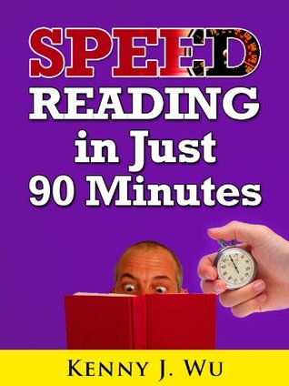 Speed Reading in Just 90 Minutes - Easily Increase Your Reading Speed And Make Studying Faster (Kindle Edition)