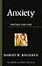 Anxiety by Robert W. Kellemen Anxiety by Robert W. Kellemen