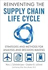 Reinventing the Supply Chain Life Cycle: Strategies and Methods for Analysis and Decision Making (FT Press Operations Management)