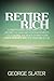 Retire Rich A “How to Guide” using Self Managed Super Funds: Take Control and Retire Rich